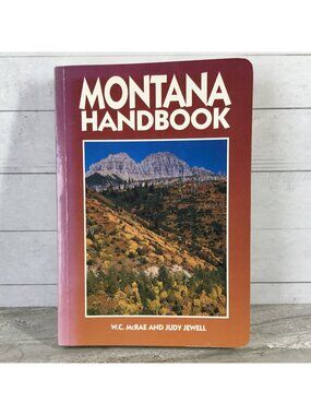 Montana Handbook By W.C. McRae & Judy Jewell 1992 Travel Guide